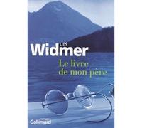 Le livre de mon père - Urs Widmer - Gallimard - broché - Roman