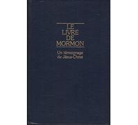 Le livre de Mormon : Un témoignage de Jésus-Christ : Récit écrit sur plaques de la main de Mormon d'après les plaques de Néphi