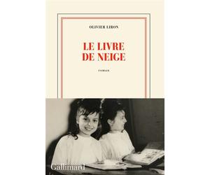 Le livre de Neige - Olivier Liron - Gallimard - broché - Roman