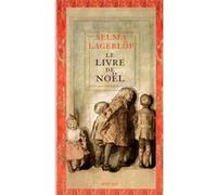 Le Livre de Noël Selma Lagerlöf (Auteur), Marc de Gouvenain (Traduction), Lena Grumbach (Traduction)