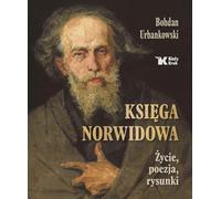 Le livre de Norwid. Vie, poésie, dessins