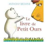 Le livre de petit ours - Anthony Browne - Kaleidoscope - cartonné - Album jeunesse dès 3 ans