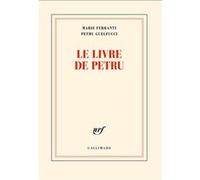 Marie Ferranti, Petru Guelfucci – Le livre de Petru – Gallimard