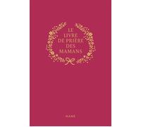 Le livre de prière des mamans - Blanche Hinterlang - Mame - relié - Essai