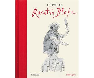Le livre de Quentin Blake - Jenny Uglow - Gallimard - relié - Beau livre