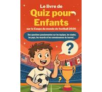 Le livre de Quiz pour Enfants: sur la Coupe du monde de football 2026