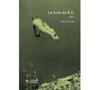 Le livre de R.D. - Pascal Convert - Filigranes Eds - broché - Essai