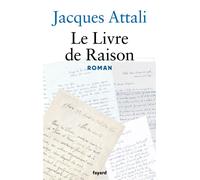 Le Livre de Raison Roman - Jacques Attali - Fayard - broché - Roman