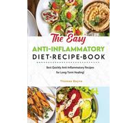 Le livre de recettes faciles du régime anti-inflammatoire