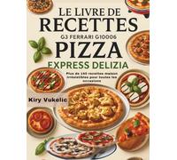 Le Livre De Recettes G3 Ferrari G10006 Pizza Express Deliza: Plus de 140 recettes maison irrésistibles pour toutes les occasions