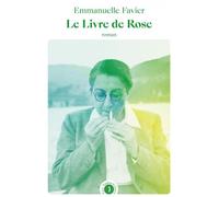 Le Livre de Rose - Emmanuelle Favier - Les Peregrines Eds - broché - Roman