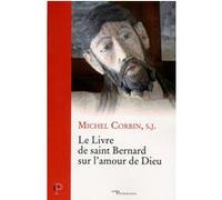 Le livre de saint bernard sur l'amour de dieu Michel Corbin (Auteur)