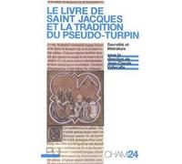 Le Livre de saint Jacques et la tradition du Pseudo-Turpin Jean-Claude Vallecalle (Editeur général), Vallecalle jean-c. (Auteur)