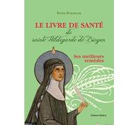 Le livre de santé de sainte Hildegarde de Bingen