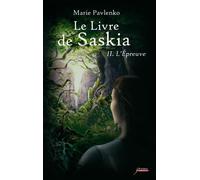 Le livre de Saskia - tome 02 : L'épreuve - Marie Pavlenko - Scrineo - broché - Roman adolescent dès 13 ans