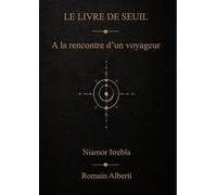 Le livre de seuil: A la rencontre d'un voyageur