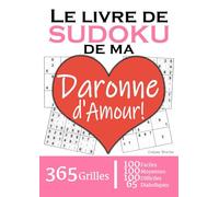 Le Livre de Sudoku de ma Daronne d'Amour | 365 Grilles | 4 Niveaux de Difficulté: Cadeau à offrir à sa Mère / Maman : 365 grilles dont 100 faciles, ... et 65 diaboliques. Un an de plaisir !