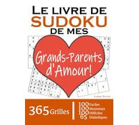 Le Livre de Sudoku de mes Grands Parents d'Amour | 365 Grilles | 4 Niveaux de Difficulté: Cadeau à offrir à son Papi et à sa Mamie : 365 grilles dont ... et 65 diaboliques. Un an de plaisir !