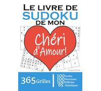 Le Livre de Sudoku de mon Chéri d'Amour | 365 Grilles | 4 Niveaux de Difficulté: Cadeau à offrir à son homme / compagnon / partenaire : 365 grilles ... et 65 diaboliques. Un an de plaisir !