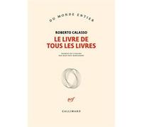 Roberto Calasso, traduit par Jean-Paul Manganaro – Le livre de tous les livres – Broché
