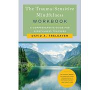 Le livre de travail sur la pleine conscience sensible aux traumatismes