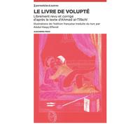 Le livre de volupté Librement revu et corrigé d'après le texte d'Ahmad al-Tîfâchî - Alexandra Fisch - Nbe Eds - broché - Roman