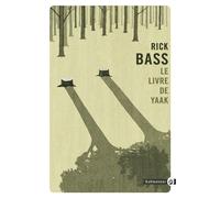 Le Livre de Yaak - Rick Bass - Gallmeister - Poche - Roman