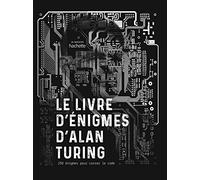 Le livre d'énigmes d'Alan Turing 250 énigmes pour casser le code - Gareth Moore - Hachette Pratique - broché - Livre-jeu