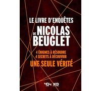 Le livre d'enquêtes de Nicolas Beuglet 4 enquêtes dans les méandres de l'esprit humain Livre d'enquêtes Activités et divertissement Polar