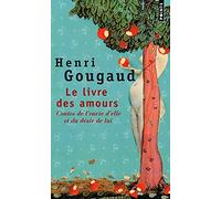 Le Livre des amours : Contes de l'envie d'elle et du désir de lui