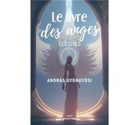 Le livre des anges Gyöngyösi András (Auteur)