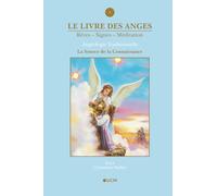 Le Livre des Anges, Rêves-Signes-Méditation, Tome 3: La Source de la Connaissance