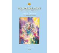 Le Livre des Anges, Rêves-Signes-Méditation, Tome 4: Le Chemin du Destin