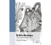 Le livre des anges - Tome 1 , le livre écrit par les anges - Lucienne Tinfena - Nombre 7 - broché - Essai