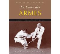 Le livre des armes Encyclopédie du combat - Marc Tedeschi - Budo Eds - broché - Guide