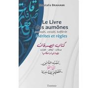 Le livre des aumômes - Sadaqat, awqaf, kaffarat - mérites et règles