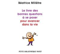 Le livre des bonnes questions à se poser pour avanceer dans la vie