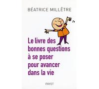 Le livre des bonnes questions à se poser pour avancer dans la vie