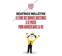 Le livre des bonnes questions à se poser pour avancer dans la vie