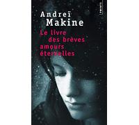 Andreï Makine – Le Livre des brèves amours éternelles – Points – Poche