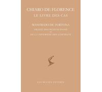 Le Livre Des Cas - Manfredo De Tortona : Traité Des Restitutions Et De La Diversité Des Contrats