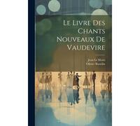 Le Livre Des Chants Nouveaux De Vaudevire