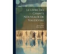 Le Livre Des Chants Nouveaux De Vaudevire
