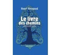 Le Livre des chemins: Contes de bon conseil pour questions secrètes
