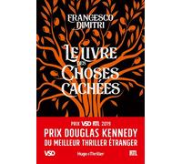 Le livre des choses cachées - Prix Douglas Kennedy du meilleur thriller étranger VSD et RTL 2019 - Francesco Dimitri - Hugo Roman - broché - Roman