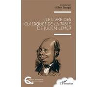 Le livre des Classiques de la table de Julien Lemer - Kilien Stengel - L'harmattan - broché - Essai