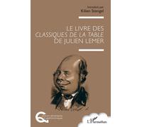 Le livre des Classiques de la table de Julien Lemer - Kilien Stengel - L'harmattan - broché - Essai
