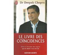 Le livre des coïncidences - Vivre à l'écoute des signes que le destin nous envoie
