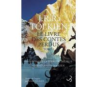 Le livre des contes perdus T1 L'histoire de la Terre du Milieu 1 - J.R.R. (John Ronald Reuel) Tolkien - Bourgois - broché - Roman