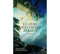 Le livre des contes perdus T2: L'histoire de la Terre du Milieu tome 2